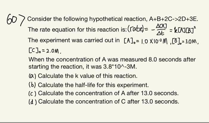Acaj 607 Consider The Following Hypothetical Reaction A B 2c 2d 3e The Rate Equation For This Reaction Is Rate 1