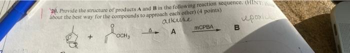 20 Provide The Structure Of Products A And B In The Following Reaction Sequence Hint About The Best Way For The Comp 1
