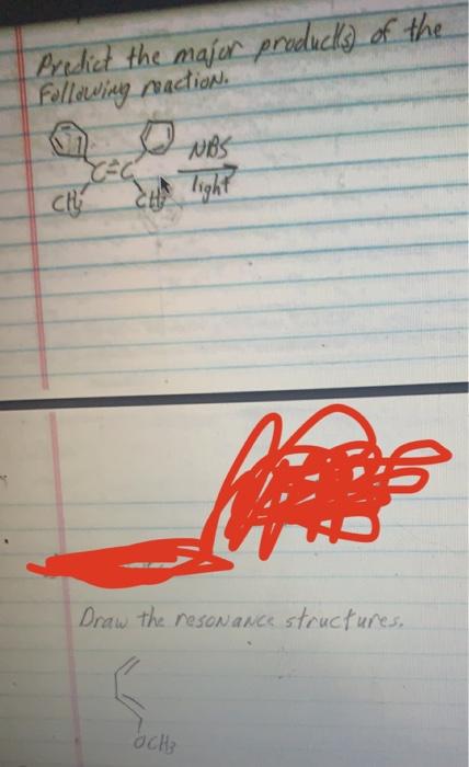 Predict The Major Products Of The Following Reaction C C Ch Nbs Ocks 4b Draw The Resonance Structures S Write A Det 1