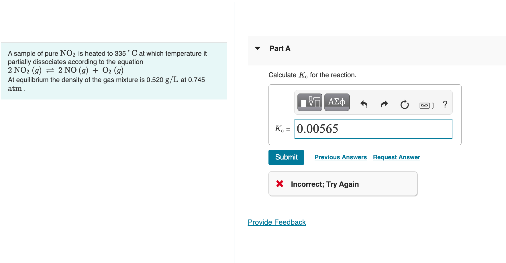 A Sample Of Pure No2 Is Heated To 335 C At Which Temperature It Partially Dissociates According To The Equation 2 No2 1