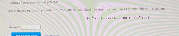 Calculate Free Energy From Cell Potential Use Standard Reduction Potentials To Calculate The Standard Free Energy Change 1
