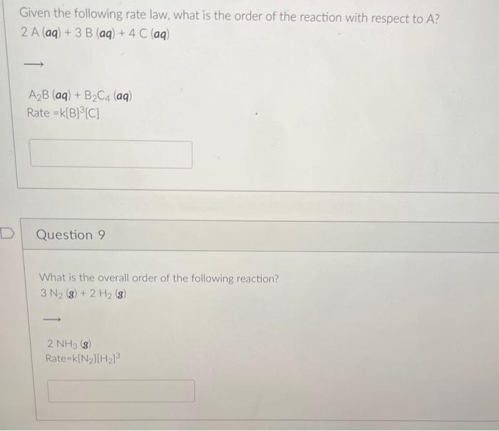 Given The Following Rate Law What Is The Order Of The Reaction With Respect To A 2 A Aq 3 B Aq 4 C Aq A B 1