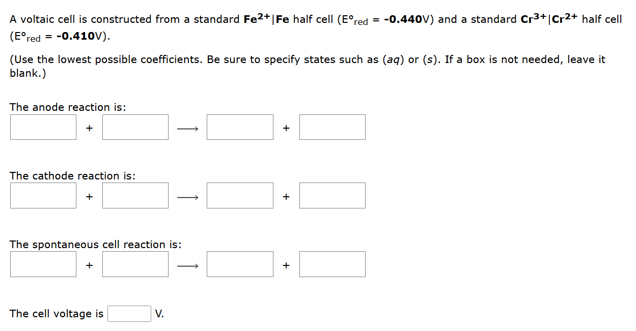 A Voltaic Cell Is Constructed From A Standard Fe2 Fe Half Cell Eored 0 440v And A Standard Cr Cr2 Half Cell E 1
