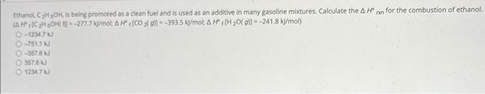Ethanol Ch Oh Is Being Promoted As A Clean Fuel And Is Used As An Additive In Many Gasoline Mixtures Calculate The 1