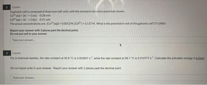 3 5 Points A Galvanic Cell Is Composed Of These Two Half Cells With The Standard Reduction Potentials Shown Co Aq 1