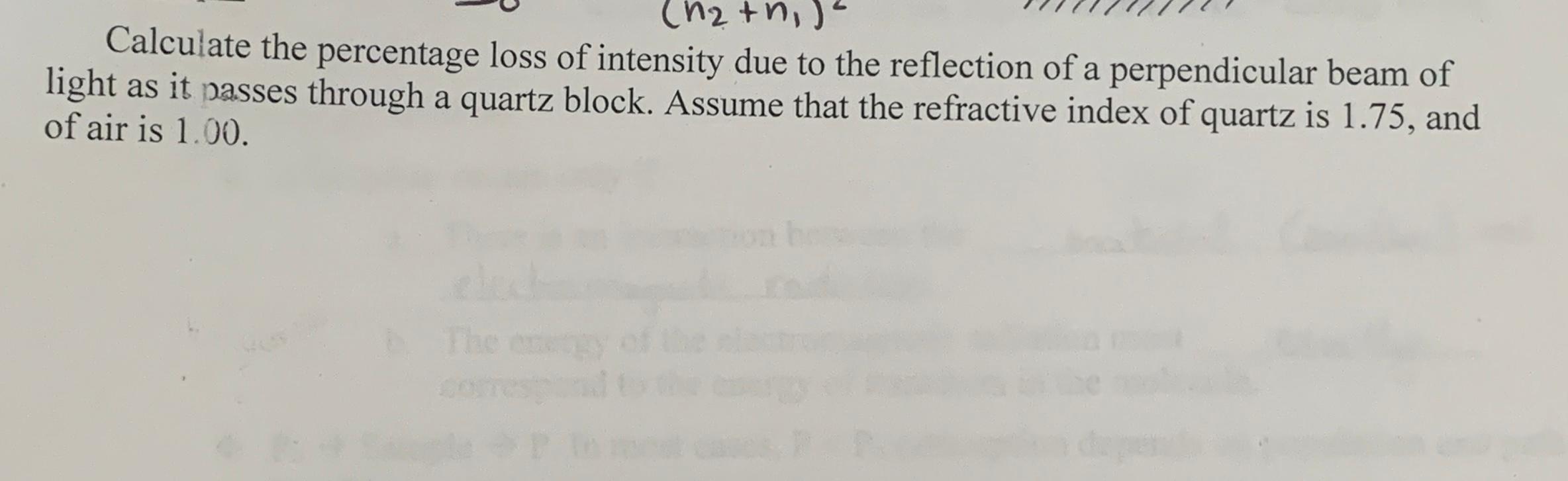 N N Calculate The Percentage Loss Of Intensity Due To The Reflection Of A Perpendicular Beam Of Light As It Passe 1