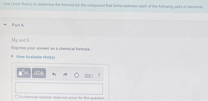 Use Lewis Theory To Determine The Formula For The Compound That Forms Between Each Of The Following Pairs Of Elements 1