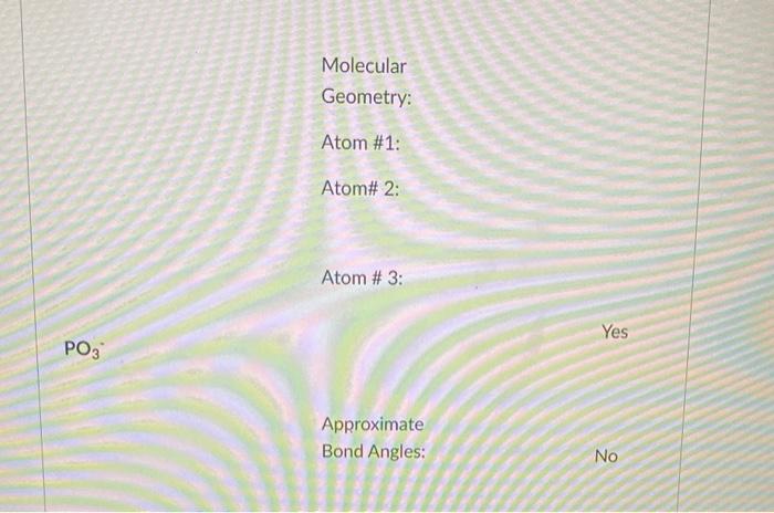 Complete The Following Table And Submit As A Picture Or Pdf Formula Ch O Lewis Structures Molecular Geometry Atom 1 At 9