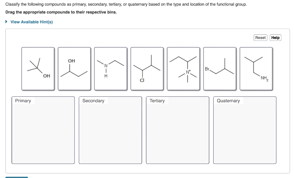 Classify The Following Compounds As Primary Secondary Tertiary Or Quaternary Based On The Type And Location Of The Fu 1