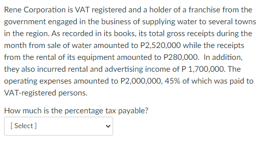 Rene Corporation Is Vat Registered And A Holder Of A Franchise From The Government Engaged In The Business Of Supplying 1