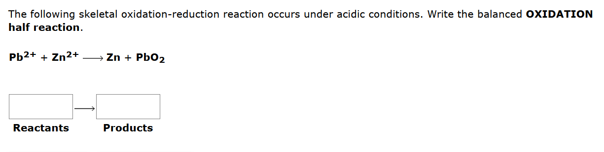 The Following Skeletal Oxidation Reduction Reaction Occurs Under Acidic Conditions Write The Balanced Oxidation Half Re 1