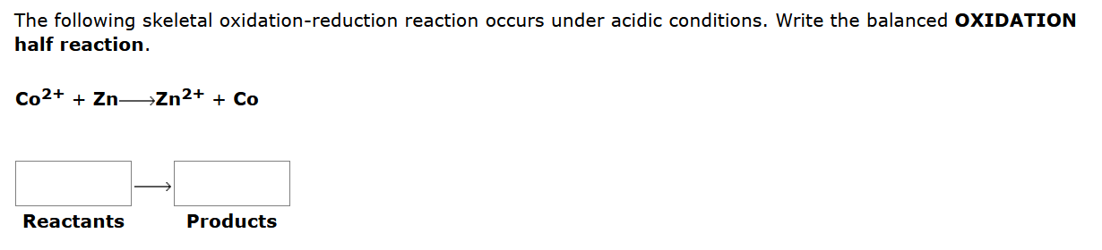 The Following Skeletal Oxidation Reduction Reaction Occurs Under Acidic Conditions Write The Balanced Oxidation Half Re 1
