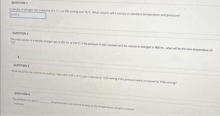 Question 1 A Sample Of Nitrogen Has A Volume Of 5 11 L At 900 Mmhg And 78 C What Volume Will It Occupy At Standard Tem 1