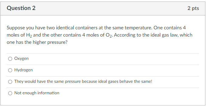 Question 2 Suppose You Have Two Identical Containers At The Same Temperature One Contains 4 Moles Of H And The Other C 1