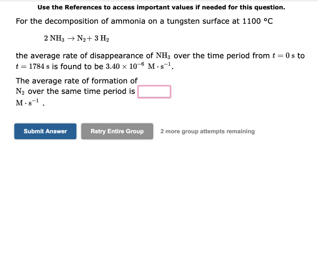 Use The References To Access Important Values If Needed For This Question For The Decomposition Of Ammonia On A Tungste 1