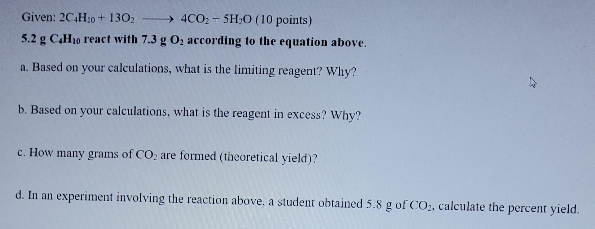 Given 2c4h10 1302 4co2 5h O 10 Points 5 2 G C4h10 React With 7 3 G O According To The Equation Above A Based On Y 1