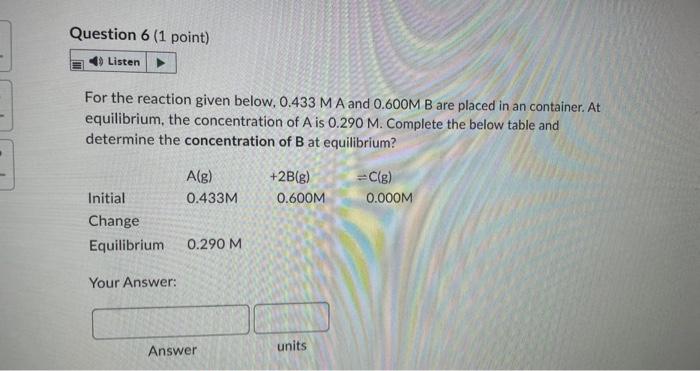 Question 6 1 Point Listen For The Reaction Given Below 0 433 Ma And 0 600m B Are Placed In An Container At Equilibri 1
