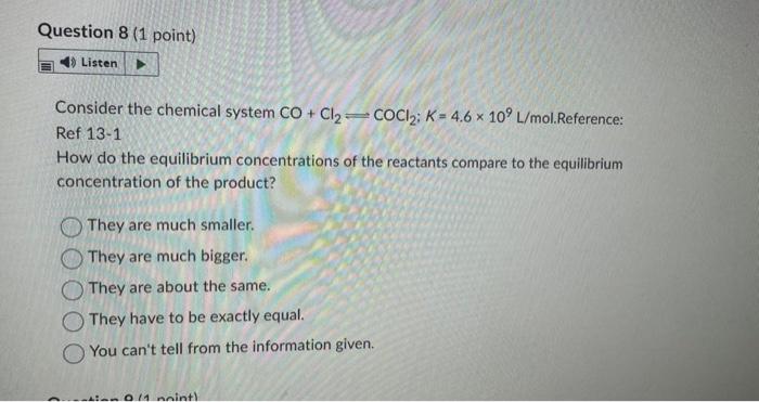 Question 8 1 Point 4 Listen Consider The Chemical System Co Cl Coci K 4 6 X 10 L Mol Reference Ref 13 1 How D 1