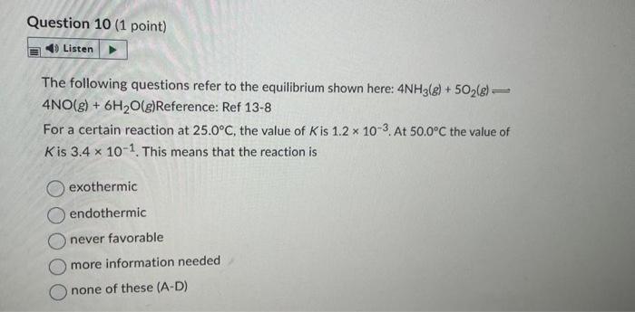 Question 10 1 Point 4 Listen The Following Questions Refer To The Equilibrium Shown Here 4nh3 G 50 G 4no G 1