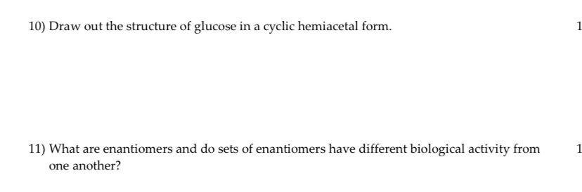 10 Draw Out The Structure Of Glucose In A Cyclic Hemiacetal Form 11 What Are Enantiomers And Do Sets Of Enantiomers H 1