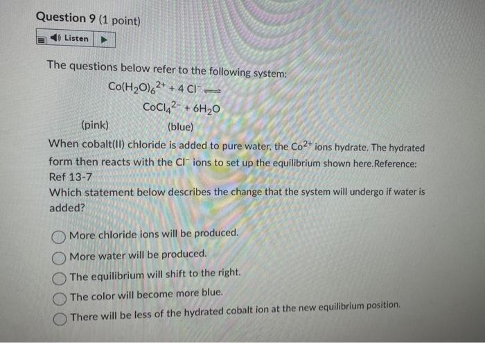 Question 9 1 Point Listen The Questions Below Refer To The Following System Co H O 62 4 Ci Coci4 6h O Pink Blu 1