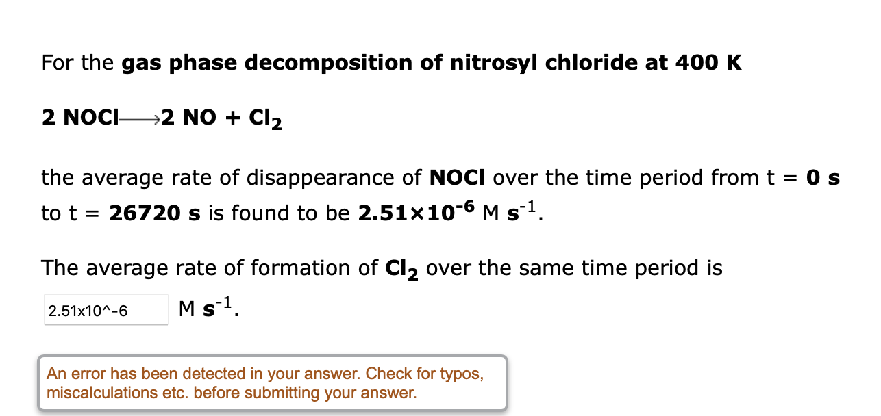 For The Gas Phase Decomposition Of Nitrosyl Chloride At 400 K 2 Noci 2 No Cl The Average Rate Of Disappearance Of N 1