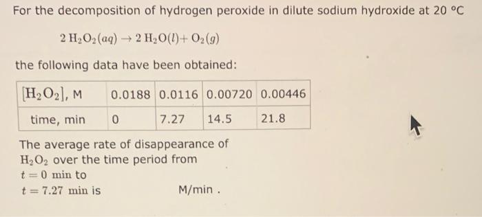 For The Decomposition Of Hydrogen Peroxide In Dilute Sodium Hydroxide At 20 C 2 H Oz Q 2 H O L O2 G The Following 1