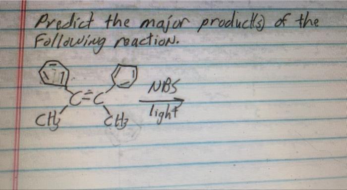 Predict The Major Products Of The Following Reaction Ch Nbs Ch Light C C Draw The Resonance Structures Och 1