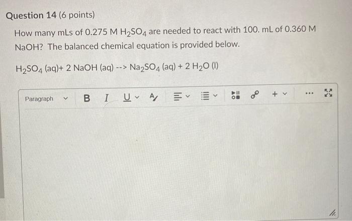 Question 14 6 Points How Many Mls Of 0 275 M H So4 Are Needed To React With 100 Ml Of 0 360 M Naoh The Balanced Chem 1