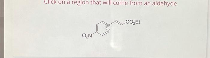 Click On A Region That Will Come From An Aldehyde O N Co Et Hot Spot Identification Activity Carry Out A Retrosynthetic 1