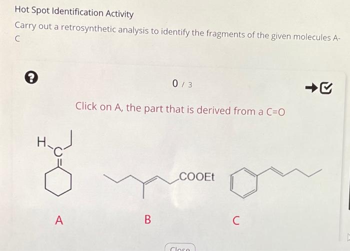 Click On A Region That Will Come From An Aldehyde O N Co Et Hot Spot Identification Activity Carry Out A Retrosynthetic 2