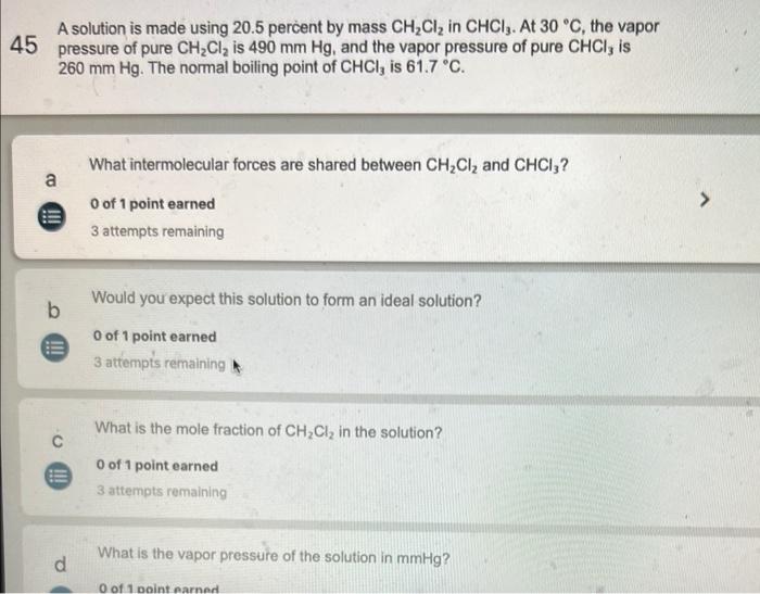 45 A Solution Is Made Using 20 5 Percent By Mass Ch Cl In Chcl At 30 C The Vapor Pressure Of Pure Ch Cl Is 490 Mm 1