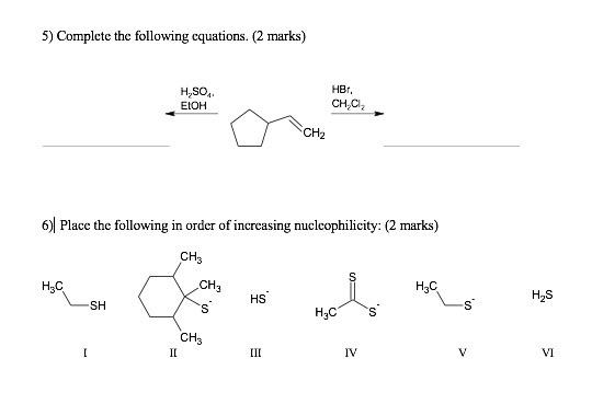 5 Complete The Following Equations 2 Marks H C Sh H So4 Eloh 6 Place The Following In Order Of Increasing Nucleoph 1