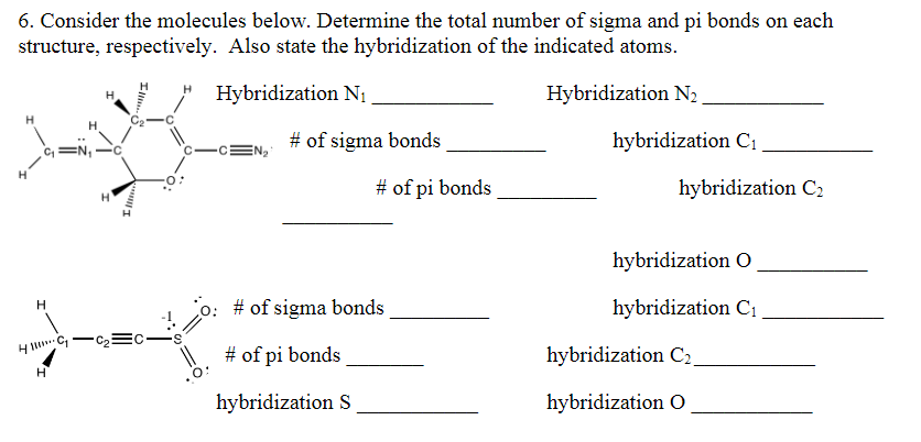 6 Consider The Molecules Below Determine The Total Number Of Sigma And Pi Bonds On Each Structure Respectively Also 1