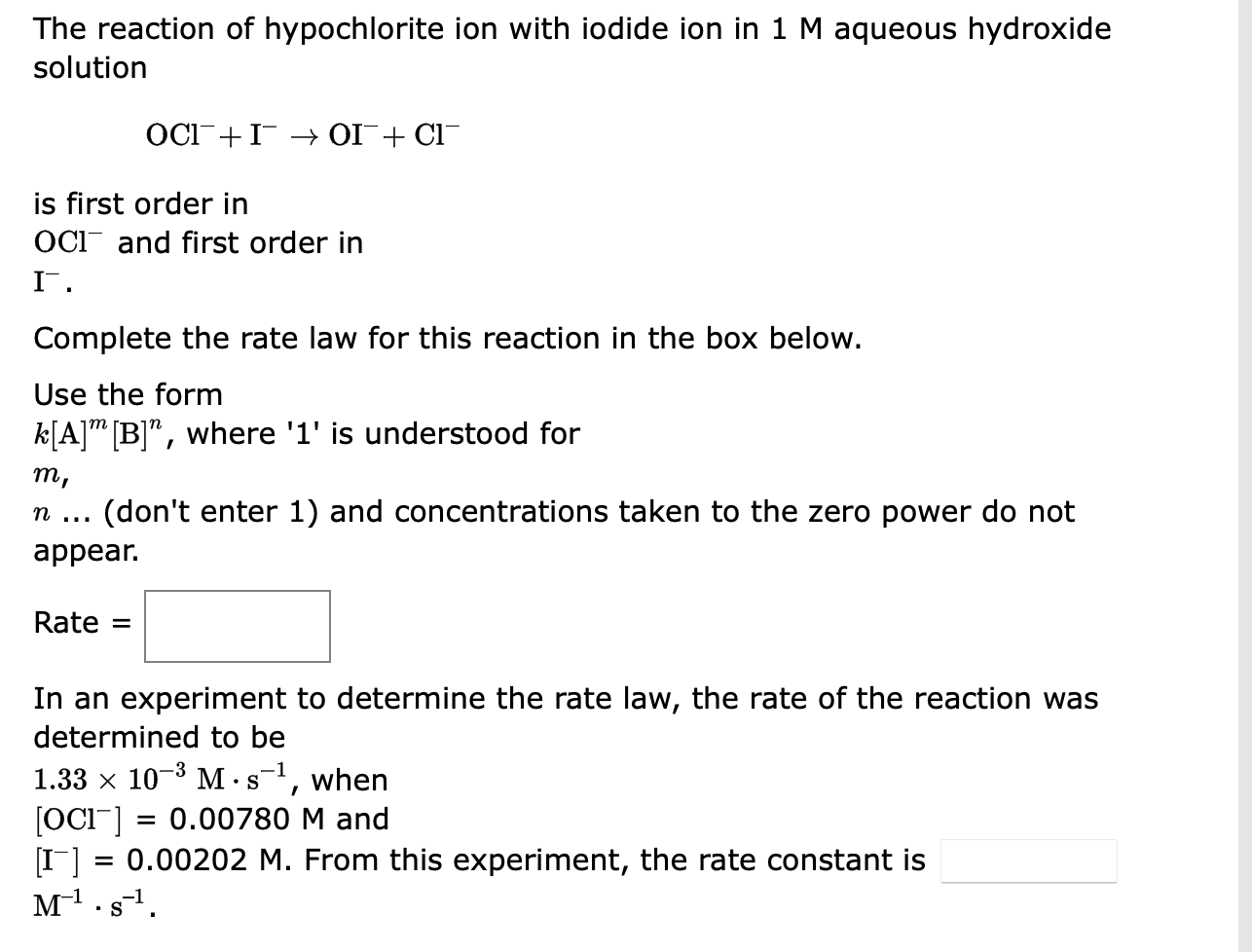 The Reaction Of Hypochlorite Ion With Iodide Ion In 1 M Aqueous Hydroxide Solution Ocii Oi Ci Is First Order In Oci 1