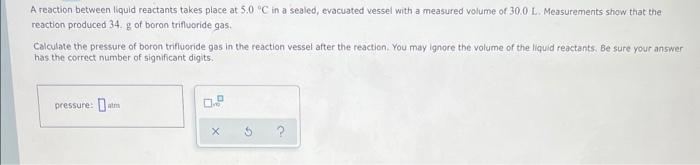 A Reaction Between Liquid Reactants Takes Place At 5 0 C In A Sealed Evacuated Vessel With A Measured Volume Of 30 0 L 1