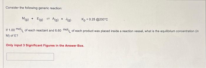 Consider The Following Generic Reaction M G E G A G G If 1 00 Mol L Of Each Reactant And 6 60 Mol L Of Each 1