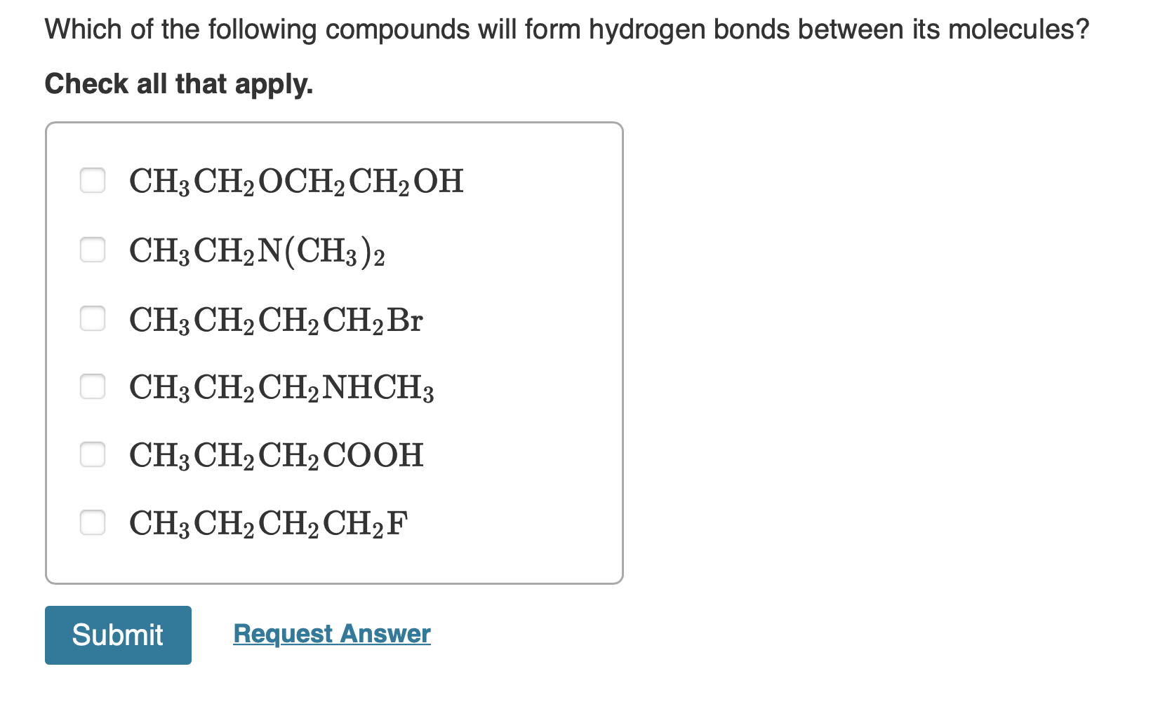 Which Of The Following Compounds Will Form Hydrogen Bonds Between Its Molecules Check All That Apply Ch3 Ch Och Ch O 1