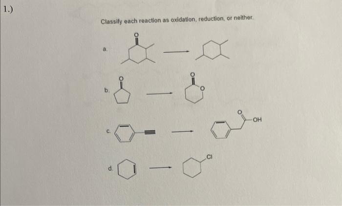 1 Classify Each Reaction As Oxidation Reduction Or Neither A C E Oh 1