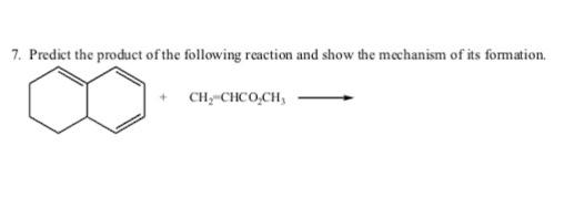 7 Predict The Product Of The Following Reaction And Show The Mechanism Of Its Formation Ch Chco Ch 1