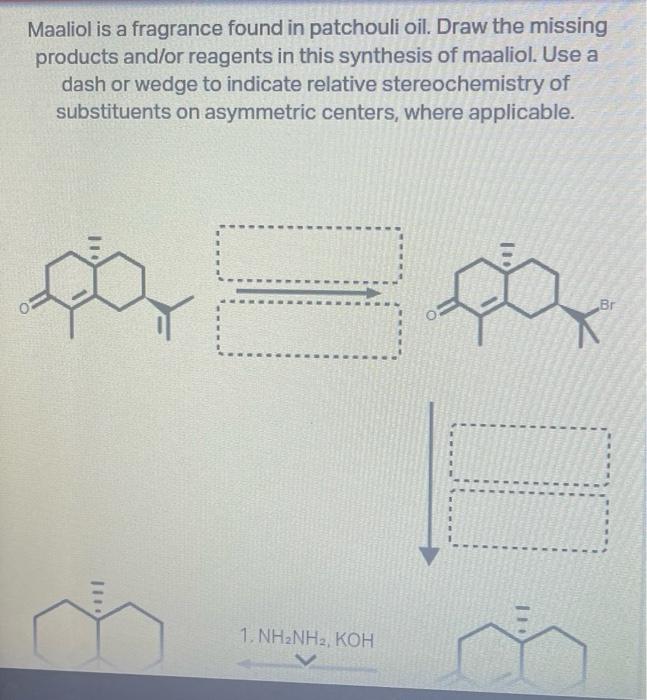 Maaliol Is A Fragrance Found In Patchouli Oil Draw The Missing Products And Or Reagents In This Synthesis Of Maaliol U 1
