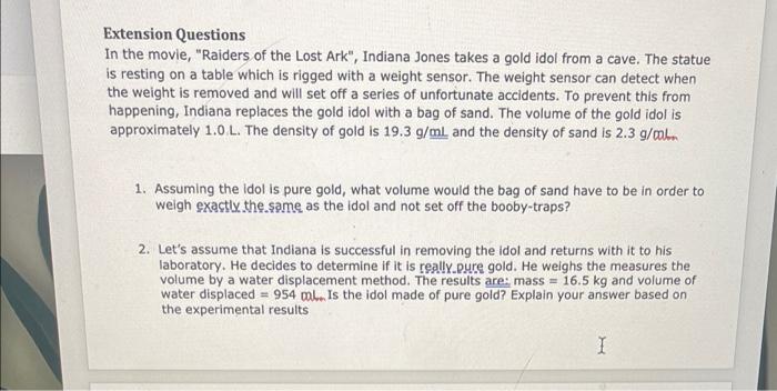 Extension Questions In The Movie Raiders Of The Lost Ark Indiana Jones Takes A Gold Idol From A Cave The Statue Is 1