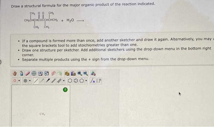 Draw A Structural Formula For The Major Organic Product Of The Reaction Indicated Ch 0 0 Ch Onchpreocchichich H O C 1