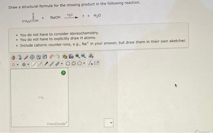 Draw A Structural Formula For The Missing Product In The Following Reaction Ch Ccoh 1 Naoh You Do Not Ha 1