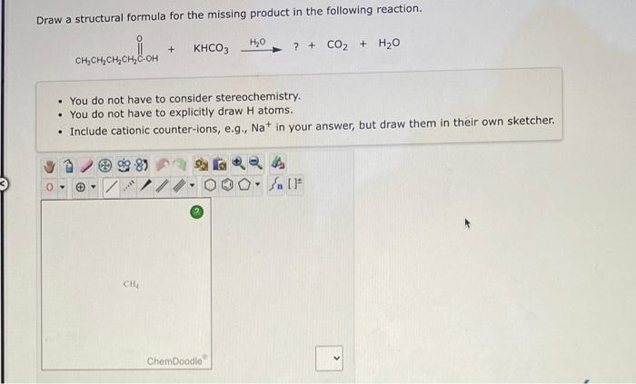 Draw A Structural Formula For The Missing Product In The Following Reaction Ch Ccoh 1 Naoh You Do Not Ha 2