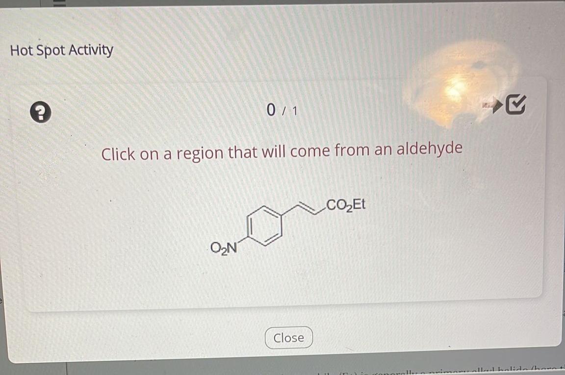 Hot Spot Activity 0 1 Click On A Region That Will Come From An Aldehyde O N Close Co Et Alla Halide Hors T Carry Out 1