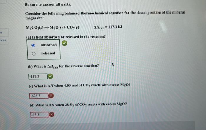 Ok Ces Be Sure To Answer All Parts Consider The Following Balanced Thermochemical Equation For The Decomposition Of The 1