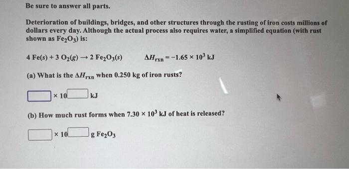 Be Sure To Answer All Parts Deterioration Of Buildings Bridges And Other Structures Through The Rusting Of Iron Costs 1