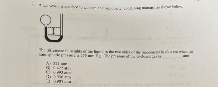 7 A Gas Vessel Is Attached To An Open End Manometer Containing Mercury As Shown Below The Difference In Heights Of The 1