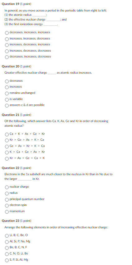 Question 19 1 Point In General As You Move Across A Period In The Periodic Table From Right To Left 1 The Atomic R 1